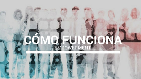 cómo funciona el empowerment